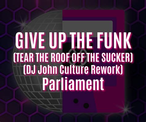  Give Up the Funk (Tear the Roof Off the Sucker) - 펑크의 열정과 에너지가 폭발하는 음악